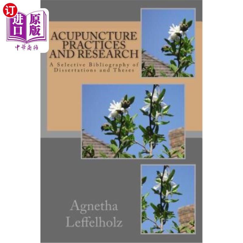 海外直订医药图书Acupuncture Practices and Research: A Selective Bibliography of Dissertations an 针灸实践与研究:学