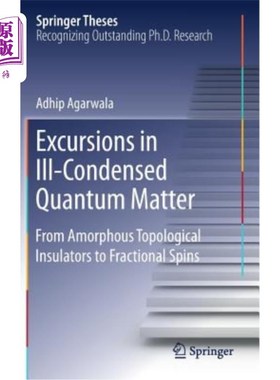 海外直订Excursions in Ill-Condensed Quantum Matter: From Amorphous Topological Insulator
