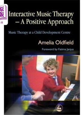 海外直订医药图书Interactive Music Therapy - A Positive Approach: Music Therapy at a Child Develo 互动音乐治疗-一种
