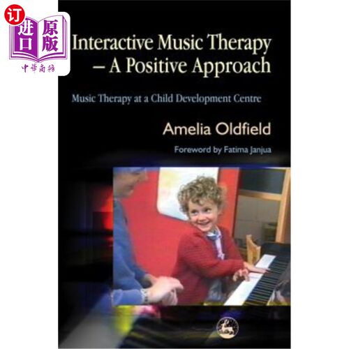 海外直订医药图书Interactive Music Therapy - A Positive Approach: Music Therapy at a Child Develo 互动音乐治疗-一种
