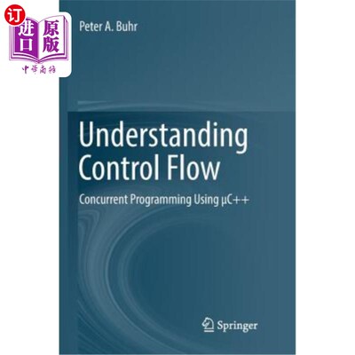 海外直订Understanding Control Flow: Concurrent Programming Using μc++ 理解控制流：使用956和C++的并发编程
