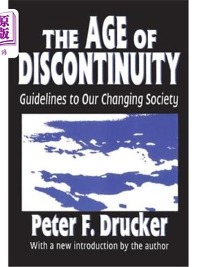 海外直订The Age of Discontinuity: Guidelines to Our Changing Society 不连续的时代:我们变化社会的指南