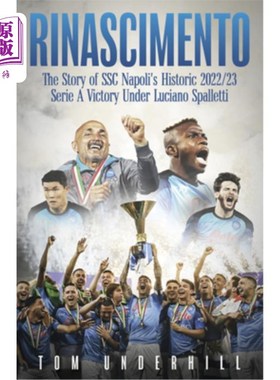 海外直订Rinascimento: The Story of S.S.C. Napoli's Historic 2022/23 Serie a Victory Unde Rinascimen