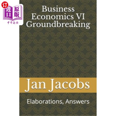 海外直订Business Economics VI Groundbreaking: Elaborations, Answers 商业经济学VI突破性:阐述，答案