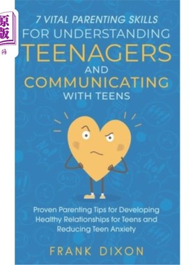 海外直订7 Vital Parenting Skills for Understanding Teenagers and Communicating with Teen 了解青少年和与青少年沟通的