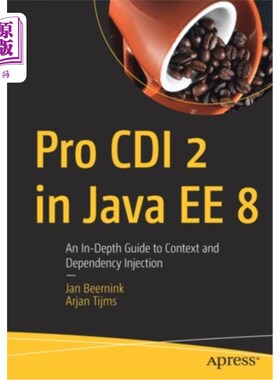 海外直订Pro CDI 2 in Java Ee 8: An In-Depth Guide to Context and Dependency Injection JavaEE8中的Pro