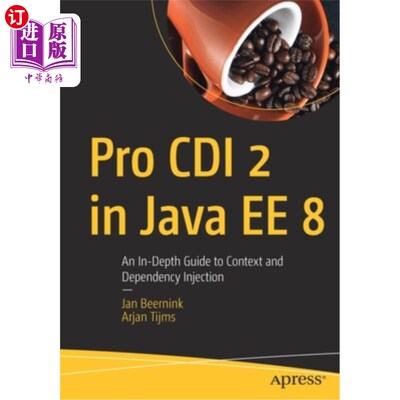 海外直订Pro CDI 2 in Java Ee 8: An In-Depth Guide to Context and Dependency Injection JavaEE8中的Pro