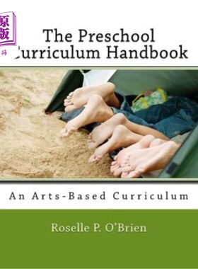 海外直订The Preschool Curriculum Handbook: An Arts-Based Curriculum Aligned with Naeyc A 学前课程手册：符合Naeyc认