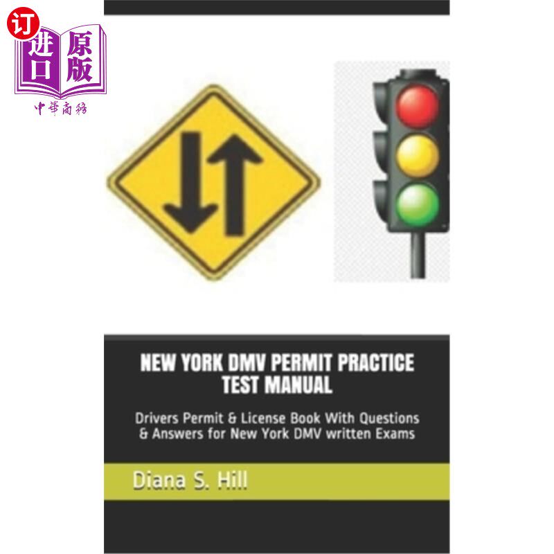 海外直订New York DMV Permit Practice Test Manual: Drivers Permit & License Book With Que 纽约DMV许可证实践测试手册