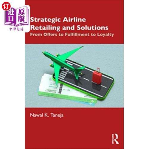 海外直订Strategic Airline Retailing and Solutions 战略航空零售和解决方案