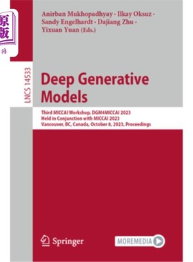 海外直订Deep Generative Models: Third Miccai Workshop, Dgm4miccai 2023, Held in Conjunct Deep Gener