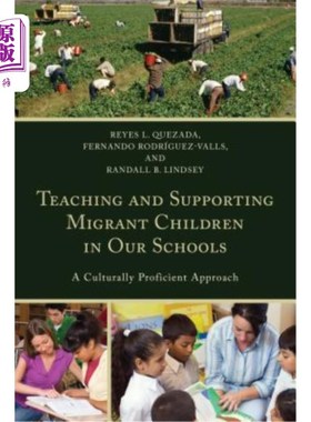 海外直订Teaching and Supporting Migrant Children in Our Schools: A Culturally Proficient 教育和支持流动儿童在我们的