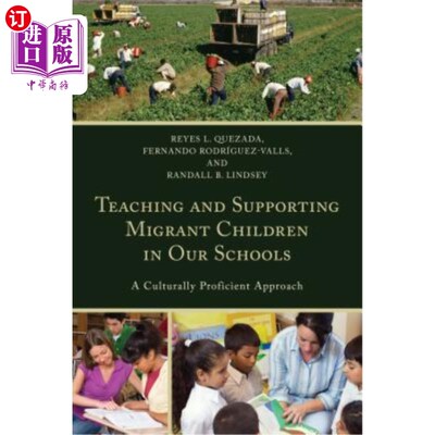 海外直订Teaching and Supporting Migrant Children in Our Schools: A Culturally Proficient 教育和支持流动儿童在我们的