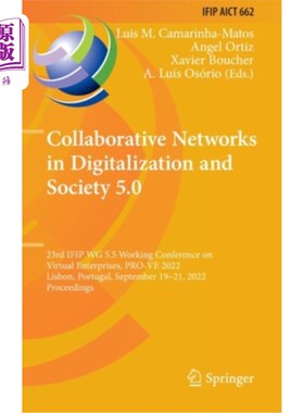 海外直订Collaborative Networks in Digitalization and Society 5.0: 23rd Ifip Wg 5.5 Worki 数字化与社会协作5.0:第