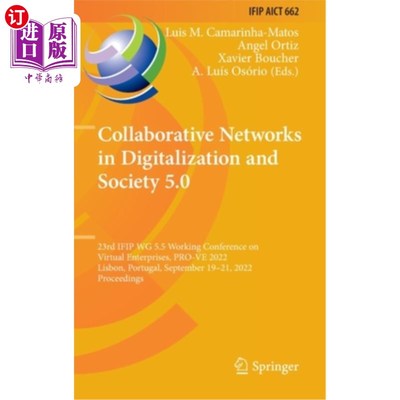 海外直订Collaborative Networks in Digitalization and Society 5.0: 23rd Ifip Wg 5.5 Worki 数字化与社会协作5.0:第