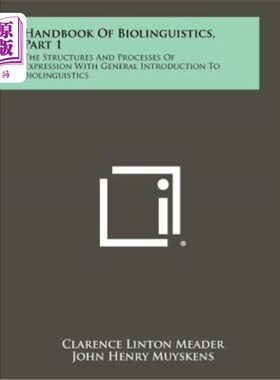 海外直订Handbook of Biolinguistics, Part 1: The Structures and Processes of Expression w 生物语言学手册，第1部分：