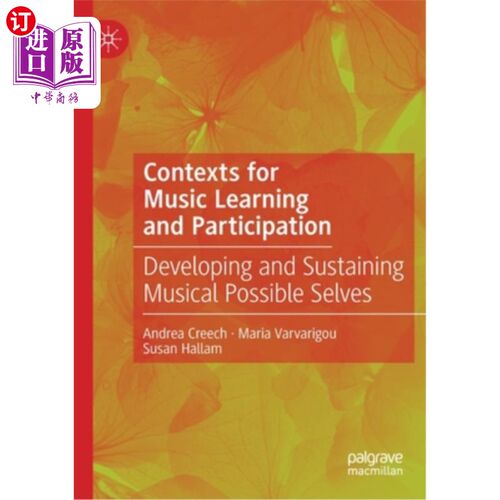 海外直订Contexts for Music Learning and Participation: Developing and Sustaining Musical 音乐学习和参与的环境:发展和维