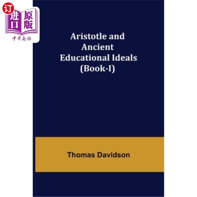海外直订Aristotle and Ancient Educational Ideals (Book-I) 亚里士多德与古代教育理想(一)