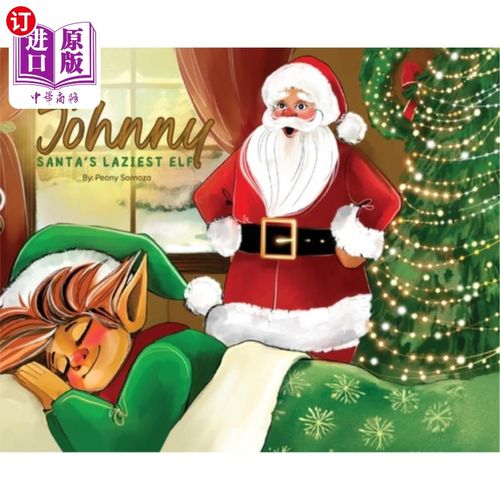 海外直订Johnny Santa's Laziest Elf 约翰尼圣诞老人最懒的小精灵
