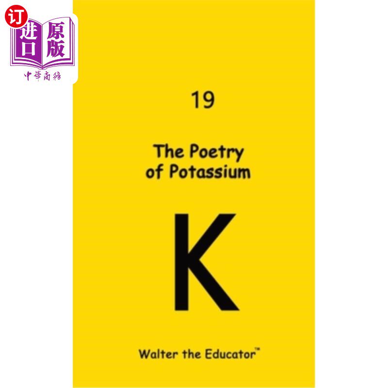 海外直订The Poetry of Potassium 钾的诗意