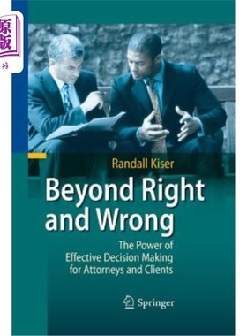 海外直订Beyond Right and Wrong: The Power of Effective Decision Making for Attorneys and 超越对与错：律师和客户有效