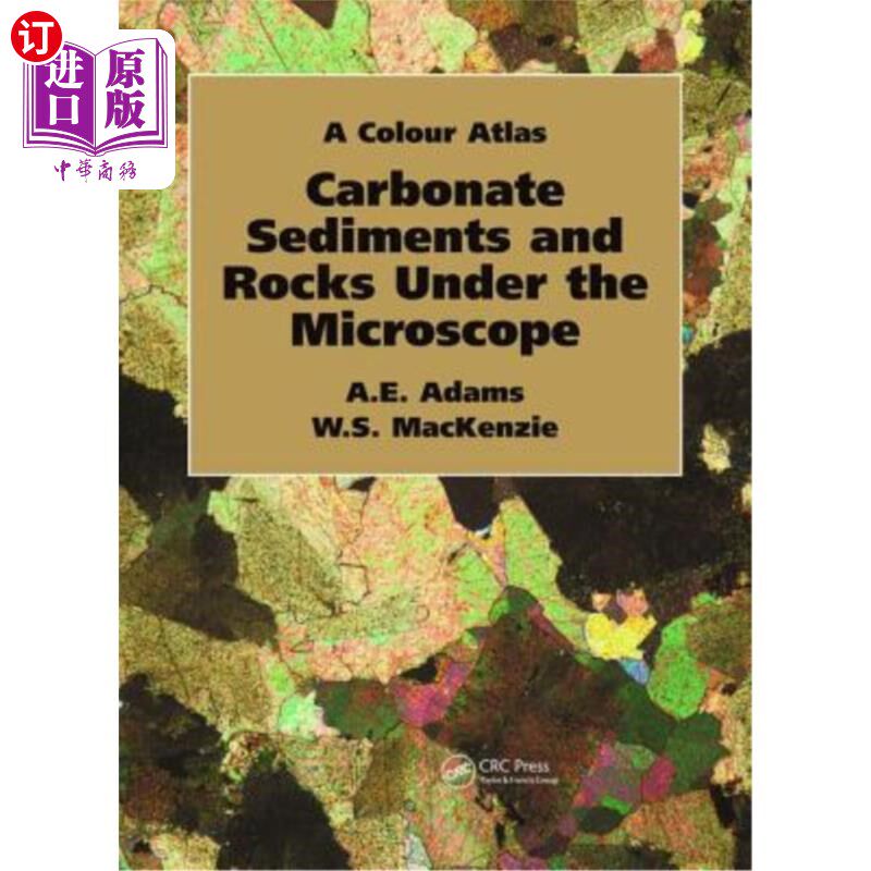 海外直订Carbonate Sediments and Rocks Under the Microscope: A Colour Atlas 显微镜下的碳酸盐沉积物和岩石:彩色地图集