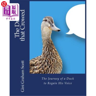 海外直订The Duck that Crowed: The Journey of a Duck to Regain His Voice 啼叫的鸭子：鸭子重新发声的旅程