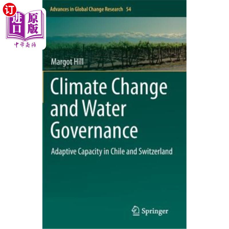 海外直订Climate Change and Water Governance: Adaptive Capacity in Chile and Switzerland 气候变化和水治理:智利和瑞士