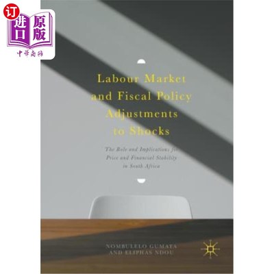 海外直订Labour Market and Fiscal Policy Adjustments to Shocks: The Role and Implications 劳动力市场和财政政策对冲击