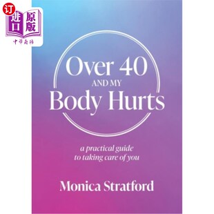 海外直订医药图书Over guide you taking Body 实 我 身体很痛：照顾你 Hurts practical care 40多岁 and