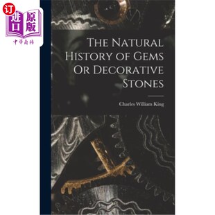海外直订The Natural History of Gems Or Decorative Stones 宝石或装饰性宝石的自然史