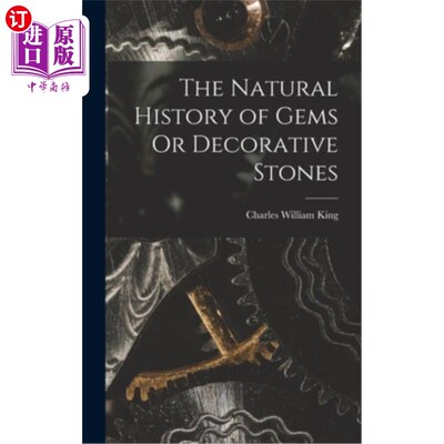 海外直订The Natural History of Gems Or Decorative Stones 宝石或装饰性宝石的自然史