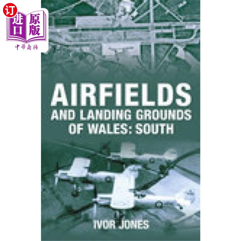 海外直订Airfields and Landing Grounds of Wales: South 威尔士的机场和着陆场:南部