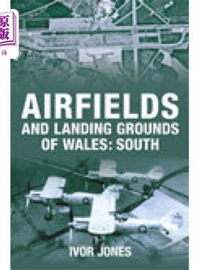 海外直订Airfields and Landing Grounds of Wales: South 威尔士的机场和着陆场:南部