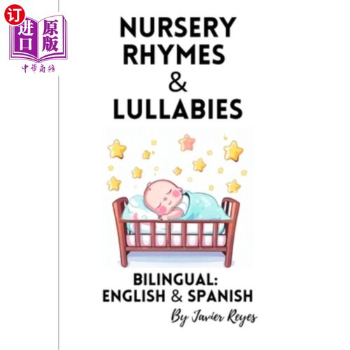 海外直订Nursery Rhymes and Lullabies: Bilingual Spanish & English 童谣和摇篮曲:双语西班牙语和英语