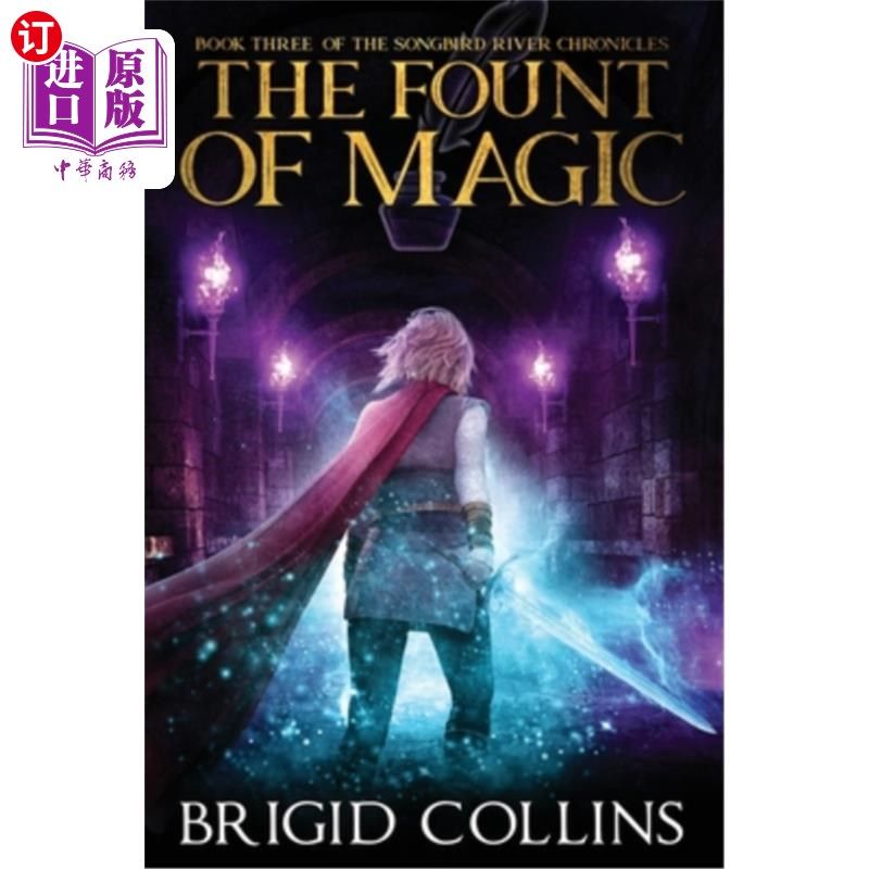 海外直订The Fount of Magic: Book Three of the Songbird River Chronicles 魔法之源:松鸟河编年史第三册