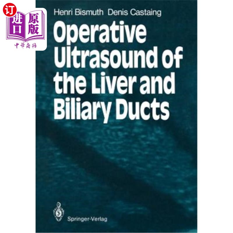 海外直订医药图书Operative Ultrasound of the Liver and Biliary Ducts 肝脏和胆管的手术超声检查