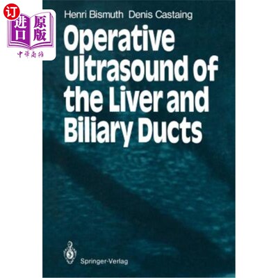 海外直订医药图书Operative Ultrasound of the Liver and Biliary Ducts 肝脏和胆管的手术超声检查
