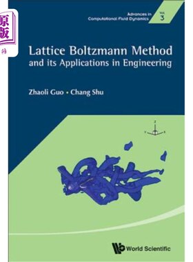 海外直订Lattice Boltzmann Method and Its Application in Engineering 格子Boltzmann方法及其工程应用