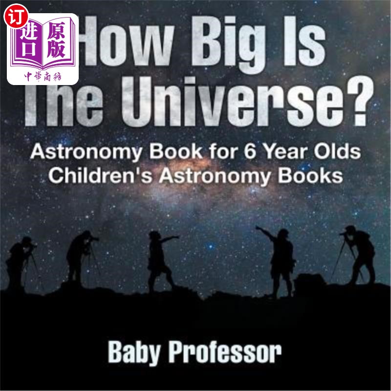 海外直订How Big Is The Universe? Astronomy Book for 6 Year Olds Children's Astronomy Boo 宇宙有多大?6岁儿童天文学