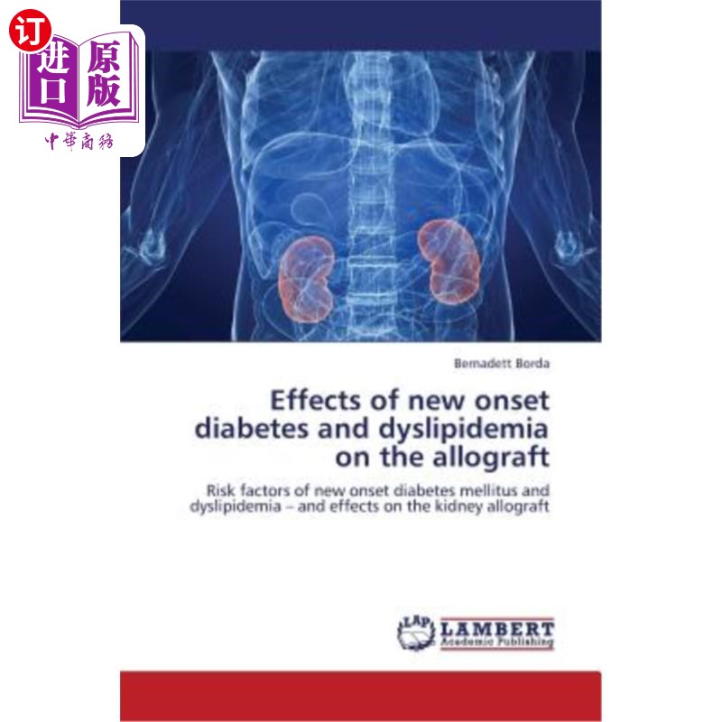 海外直订医药图书Effects of New Onset Diabetes and Dyslipidemia on the Allograft新发糖尿病和血脂异常对同种异体移植