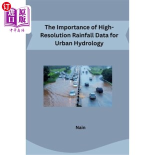 海外直订The Importance of High-Resolution Rainfall Data for Urban Hydrology 高分辨率降雨数据对城市水文的重要性