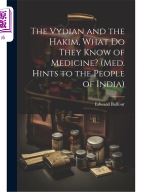 海外直订医药图书The Vydian and the Hakim, What Do They Know of Medicine? (Med. Hints to the Peop 维迪亚人和哈基姆人