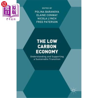 海外直订The Low Carbon Economy: Understanding and Supporting a Sustainable Transition 低碳经济：理解和支持可持续转