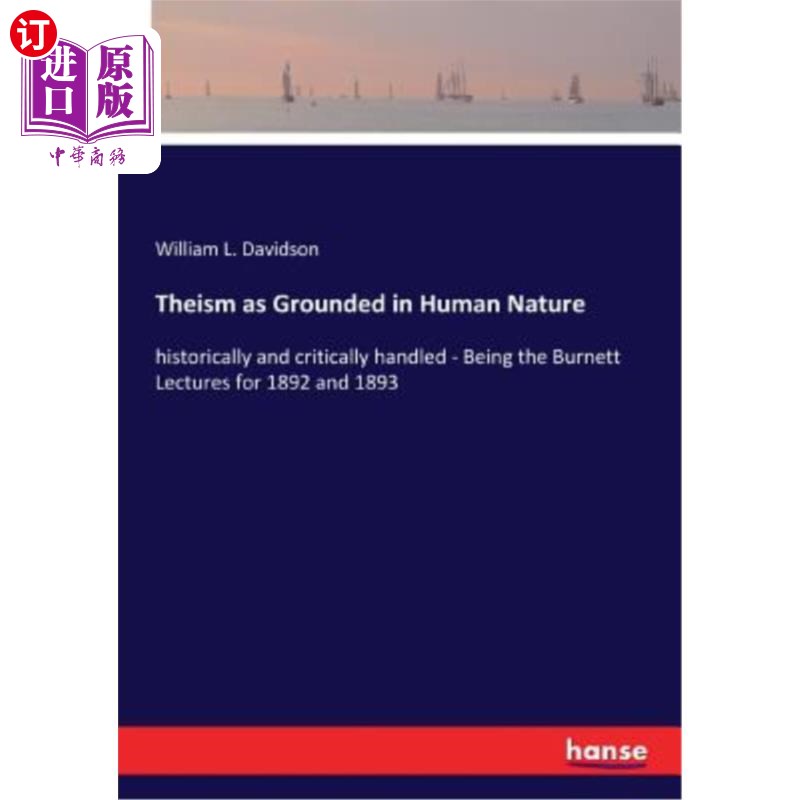 海外直订Theism as Grounded in Human Nature: historically and critically handled- Being以人性为基础的有神论：历史