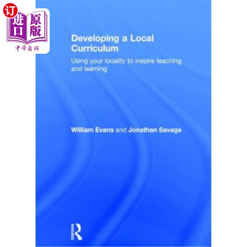 海外直订Developing a Local Curriculum: Using Your Locality to Inspire Teaching and Learn 开发本地课程:利用你所在的