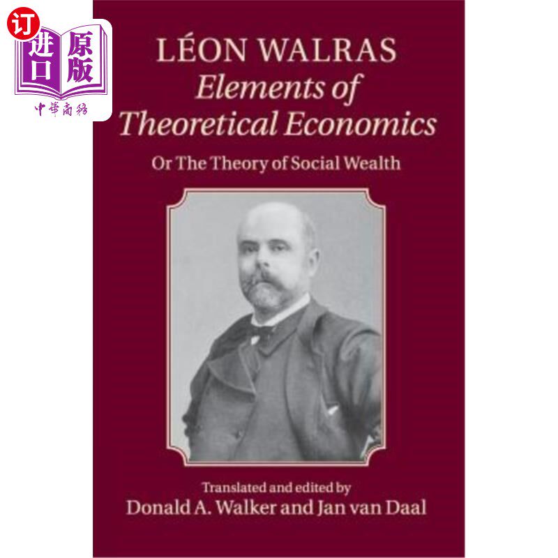 海外直订Léon Walras: Elements of Theoretical Economics: Or, the Theory of Social Wealth Lé论沃尔拉斯：理论经济学的