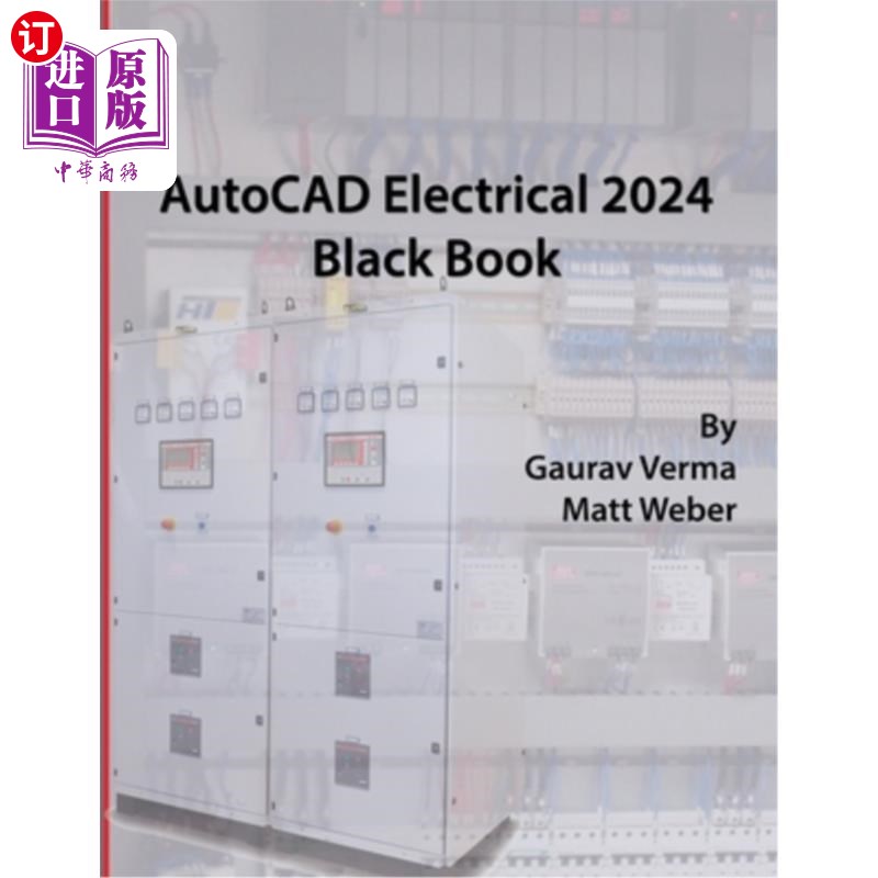 海外直订AutoCAD Electrical 2024 Black Book: 9th Edition AutoCAD电气2024黑皮书:第9版