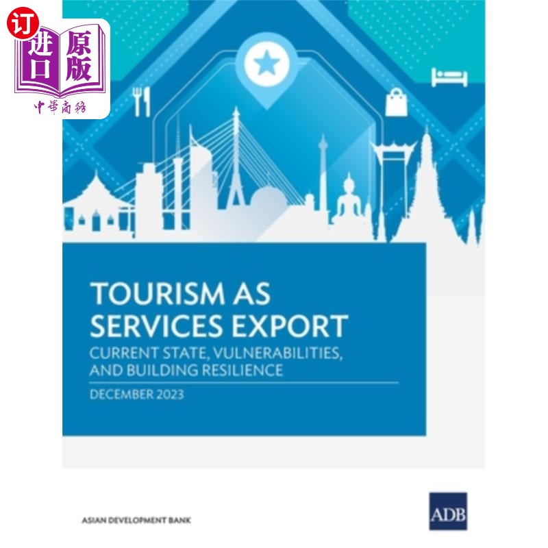 海外直订Tourism as Services Export: Current State, Vulnerabilities, and Building Resilie 旅游业作为服务出口：现状、