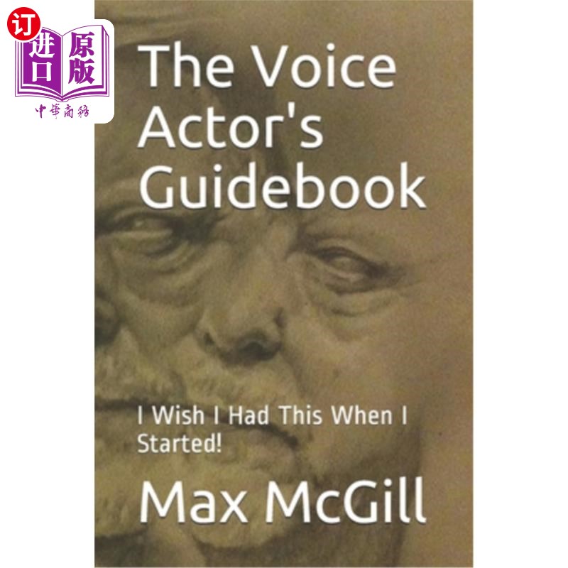 海外直订The Voice Actor's Guidebook: I Wish I Had This When I Started! 配音演员指南：我希望我开始的时候有这个！